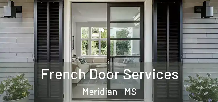 French Door Services Meridian - MS