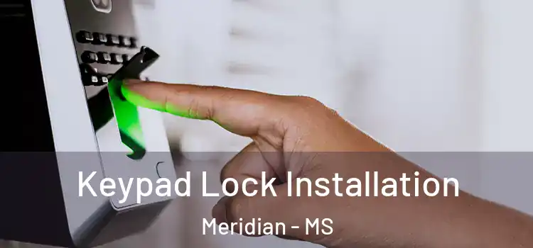 Keypad Lock Installation Meridian - MS