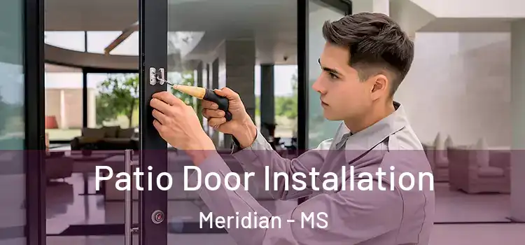 Patio Door Installation Meridian - MS