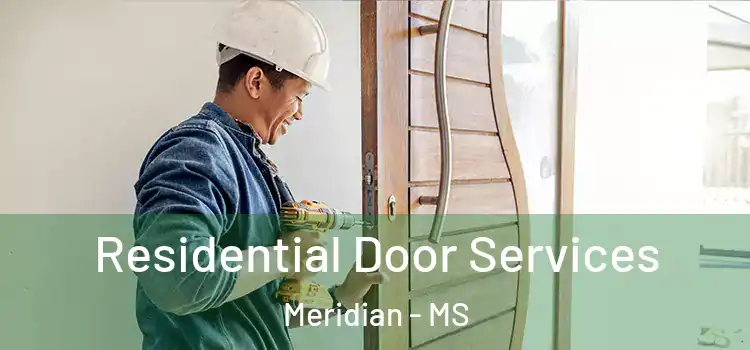 Residential Door Services Meridian - MS